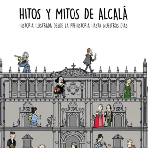 Hitos y Mitos de Alcalá